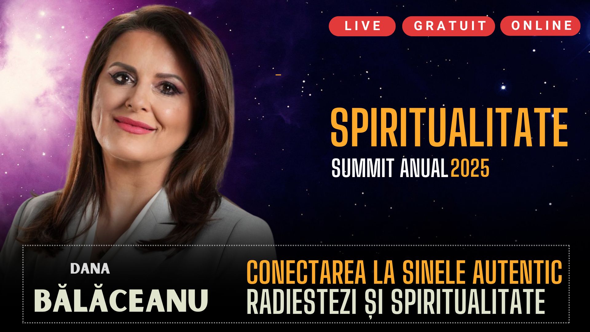 EVENT FACEBOOK SUMIT SPIRITUALITATE (1080 X 1920) (1080 × 1080 px) (1920 × 1080 px) (1) conectarea la sinele autentic dana balaceanu